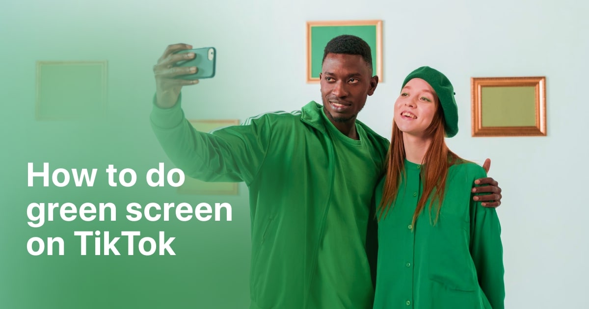 How to Do Green Screen on TikTok, Reels, and Shorts?